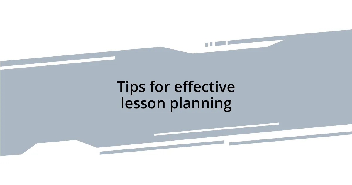 Tips for effective lesson planning
