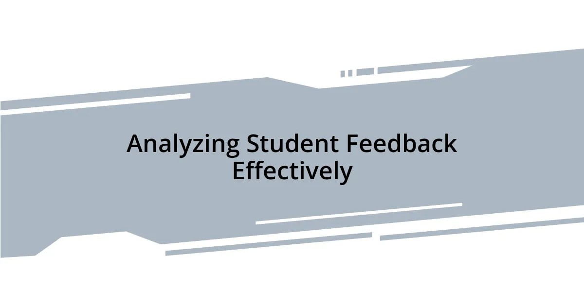 Analyzing Student Feedback Effectively