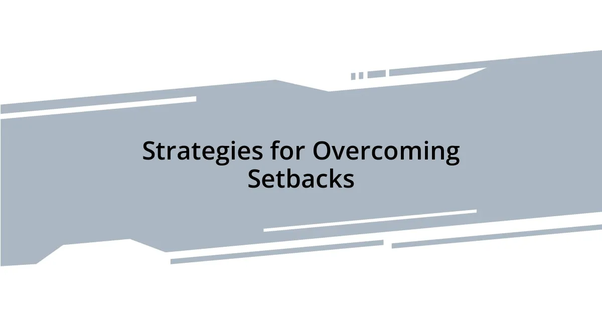 Strategies for Overcoming Setbacks