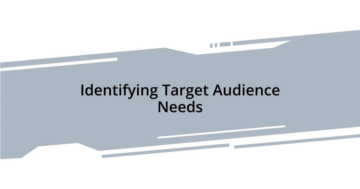 Identifying Target Audience Needs