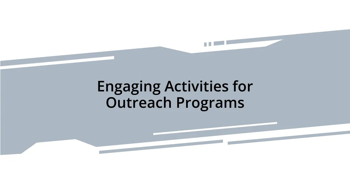 Engaging Activities for Outreach Programs