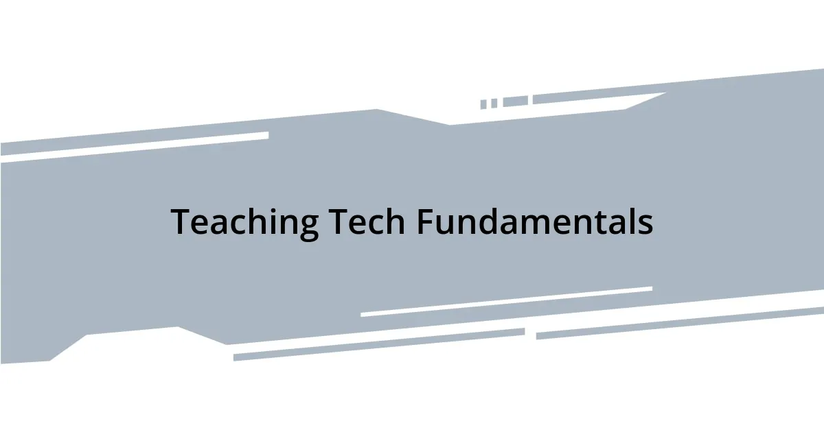 Teaching Tech Fundamentals