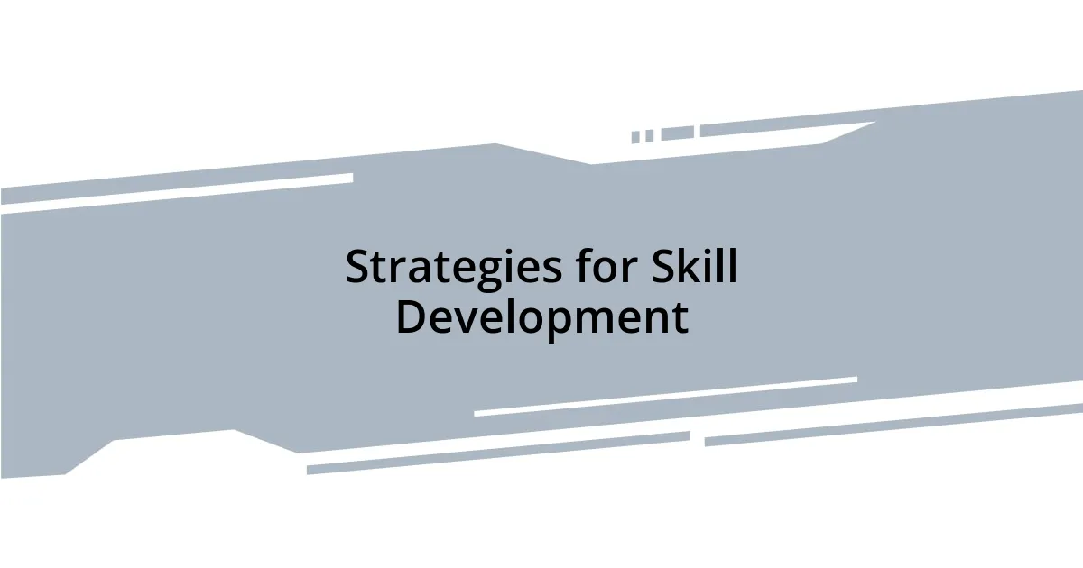 Strategies for Skill Development