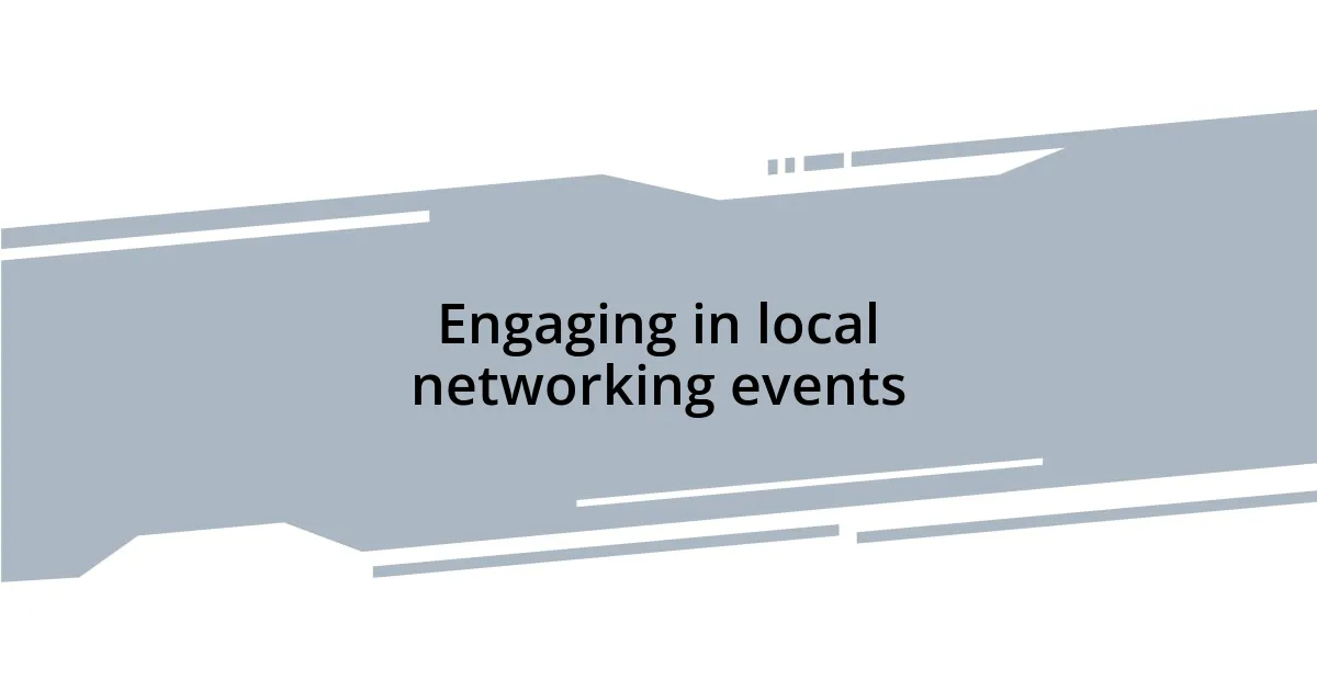 Engaging in local networking events